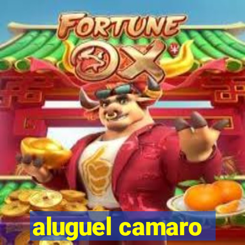 aluguel camaro